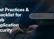 Best Practices and Checklist for Web Application Security